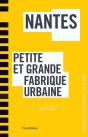 Nantes, Petite Et Grande Fabrique Urbaine - Preview