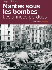 Capa do artigo Nantes Sous Les Bombes ; Les Années Perdues