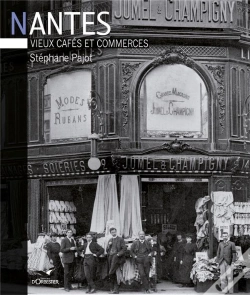 Capa do artigo Nantes ; Vieux Cafés Et Commerces