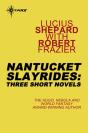 Nantucket Slayrides: Three Short Novels - Preview