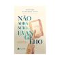Não Abra Mão Do Evangelho - Preview
