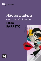 Não As Matem E Outras Crônicas De Lima Barreto