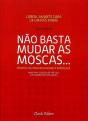 Não Basta Mudar as Moscas - Preview