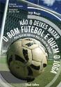 Não Deixes Matar o Bom Futebol e Quem o Joga - Preview