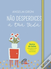 Não Desperdices a Tua Vida