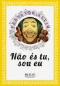 Não és tu, Sou eu - Preview