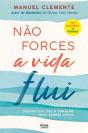 Não Forces, A Vida Flui - Preview