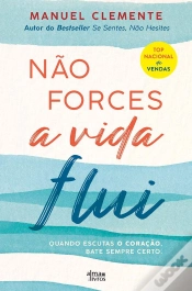 Capa do artigo Não Forces, A Vida Flui