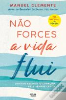 Não Forces, a Vida Flui