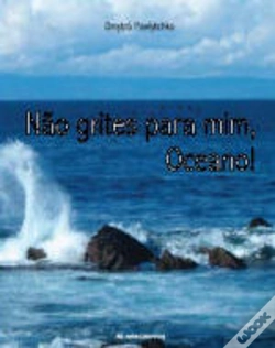 Capa do artigo Não Grites Para Mim, Oceano!