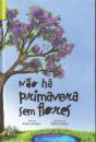 Não Há Primavera sem Flores - Preview