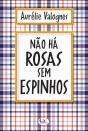 Não Há Rosas sem Espinhos - Preview