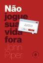 Não Jogue A Vida Fora - Preview