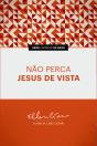 Não Perca Jesus De Vista - Preview