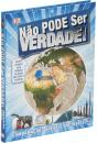 Não Pode Ser Verdade! - Preview