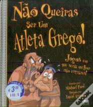 Não Queiras Ser Um Atleta Grego!