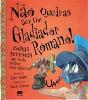 Não Queiras Ser um Gladiador Romano! - Preview