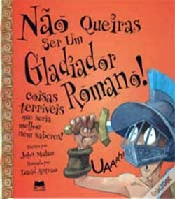 Capa do artigo Não Queiras Ser um Gladiador Romano!