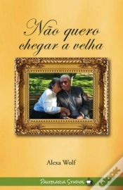 Capa do artigo Não Quero Chegar a Velha 