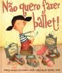 Não Quero fazer Ballet! - Preview