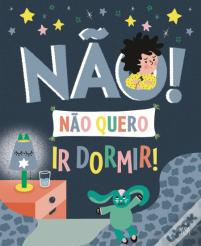 Não Quero ir Dormir!