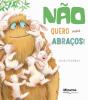Não Quero Mais Abraços! - Preview