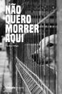 Não Quero Morrer Aqui - Preview