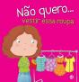 Não Quero… Vestir Essa Roupa - Preview