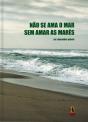 Não Se Ama o Mar Sem Amar as Marés - Preview