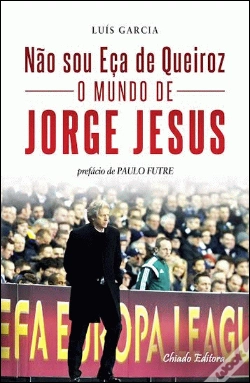 Capa do artigo Não Sou Eça de Queiroz - O Mundo de Jorge Jesus