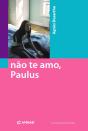 Não te Amo, Paulus - Preview