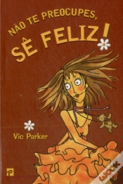 Capa do artigo Não Te Preocupes, Sê Feliz!