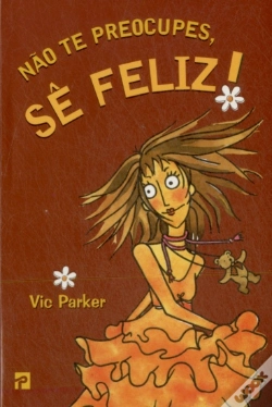 Capa do artigo Não Te Preocupes, Sê Feliz!