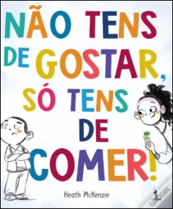 Capa do artigo Não Tens de Gostar, só Tens de Comer!