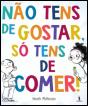 Não Tens de Gostar, só Tens de Comer! - Preview