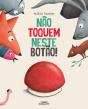Não Toquem Neste Botão! - Preview