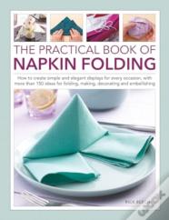 Napkin Folding, The Practical Book Of
