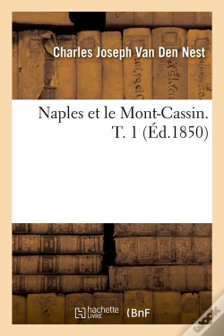 Capa do artigo Naples Et Le Mont Cassin T.1 Edition 1850