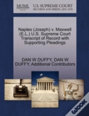 Capa do artigo Naples (Joseph) V. Maxwell (E.L.) U.S. Supreme Court Transcript Of Record With Supporting Pleadings
