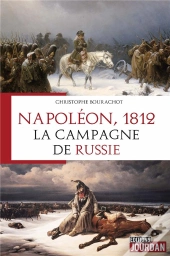 Napoléon, 1812 : La Campagne De Russie