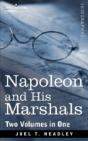 Napoleon And His Marshals (Two Volumes In One) - Preview