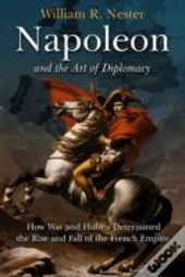 Napoleon And The Art Of Diplomacy