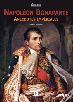 Capa do artigo Napoléon Bonaparte ; Anecdoctes Impériales