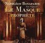 Napoléon Bonaparte ; Le Masque Prophète - Preview