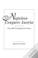 Napoleon Conquers Austria