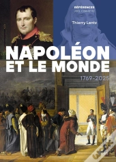 Napoléon Et Le Monde : 1769-2025