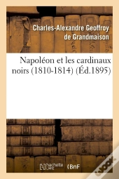 Napoleon Et Les Cardinaux Noirs Edition 1895