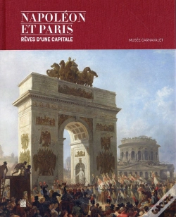 Capa do artigo Napoléon Et Paris ; Rêves D'Une Capitale