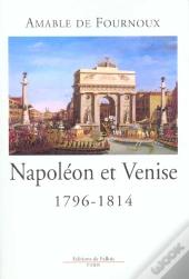 Napoleon Et Venise 1796-1814