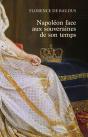 Napoléon Face Aux Souveraines De Son Temps - Preview